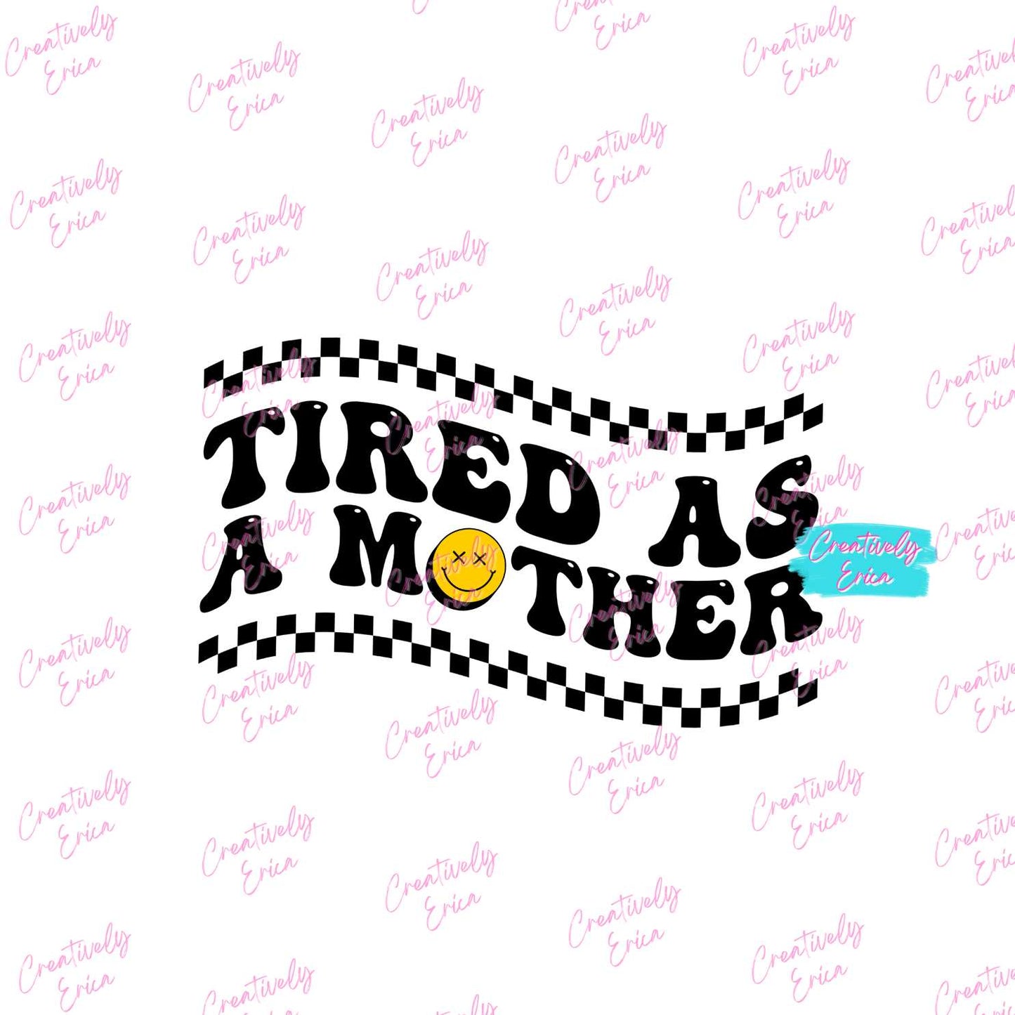 Tired As A Mother Digital Design
