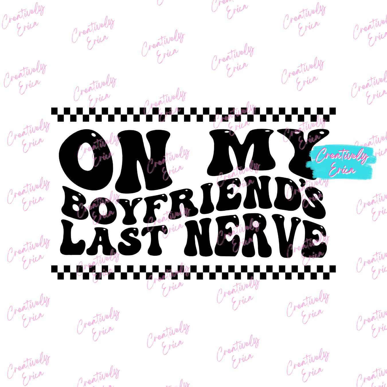 Boyfriends Last Nerve Digital Download