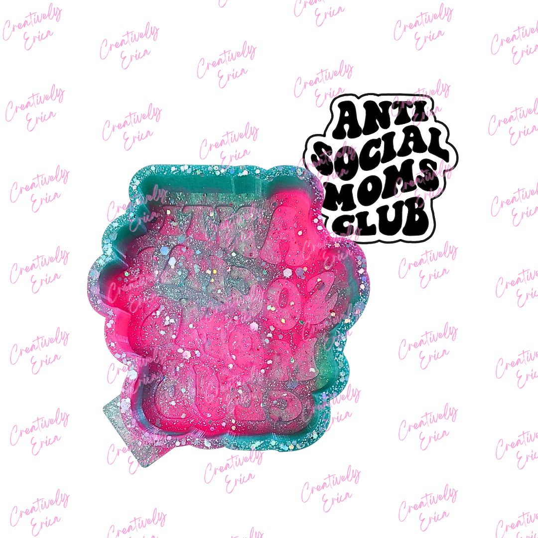 Anti Social Moms Club Silicone Freshie Mold