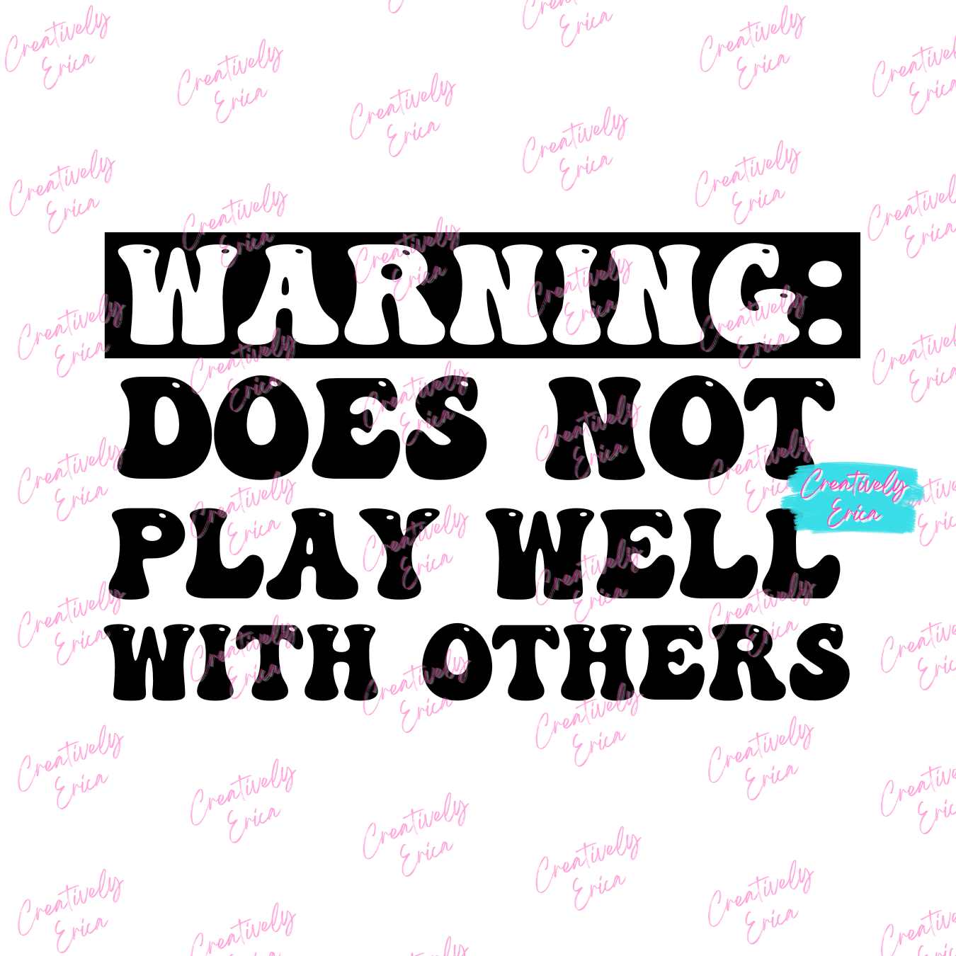 Does Not Play Well With Others Digital Download