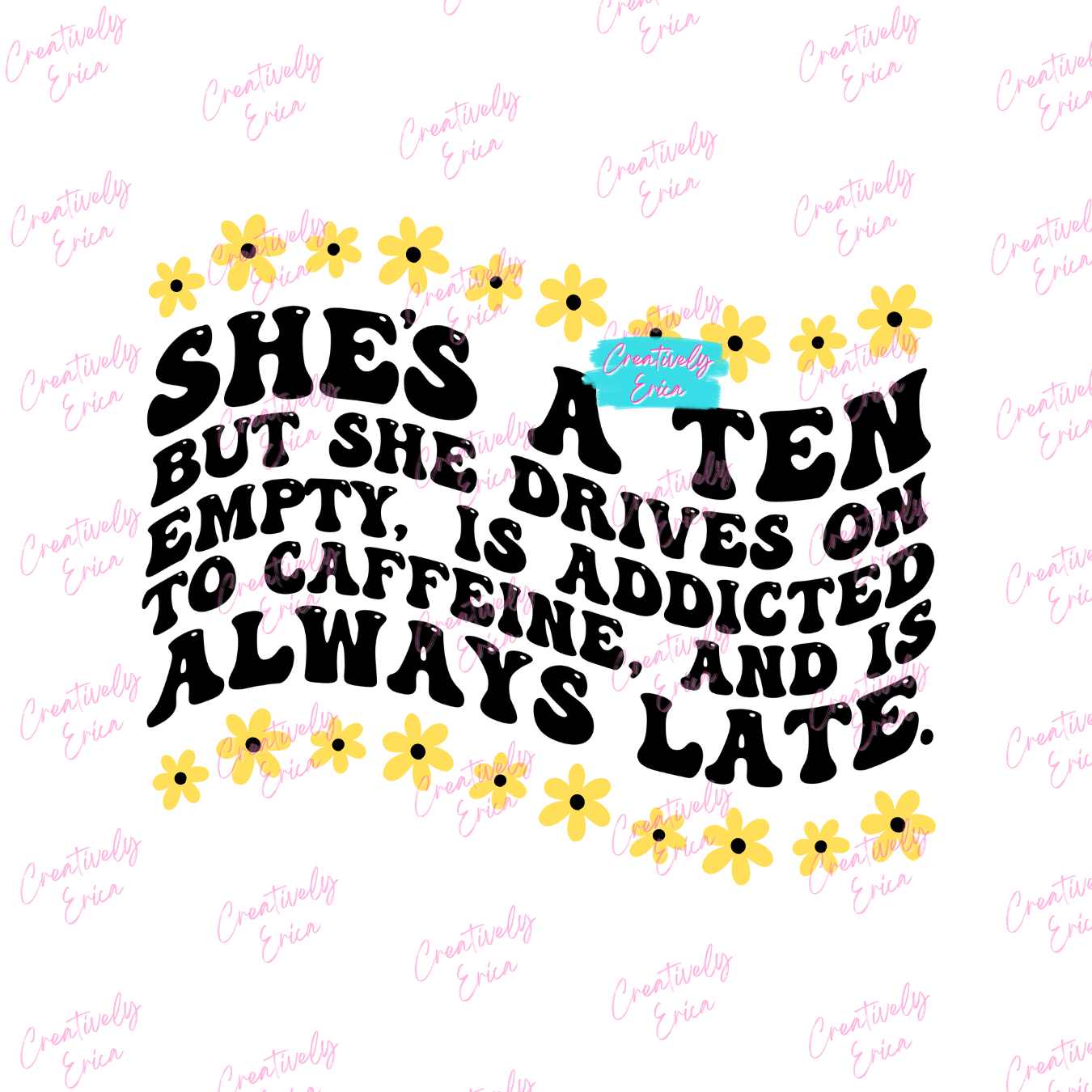 She's A Ten But... Digital Design