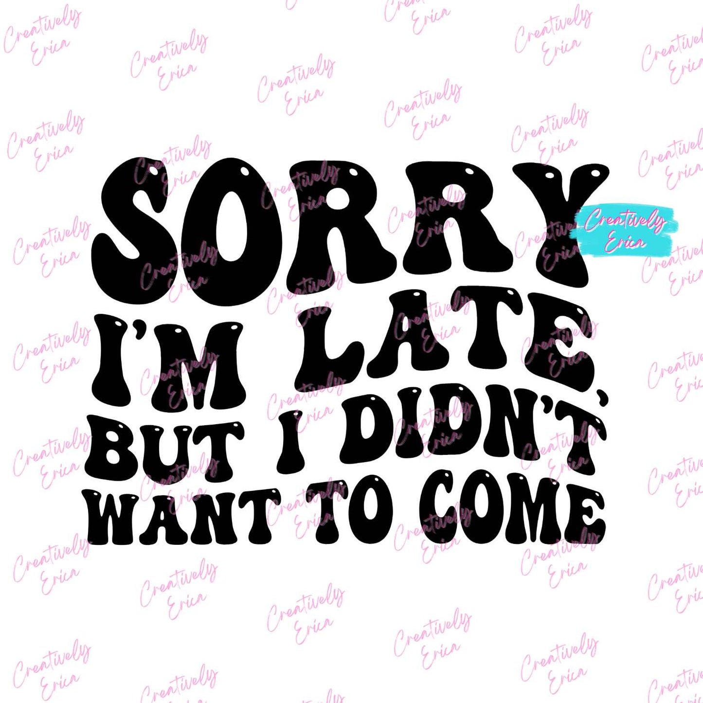 Sorry I'm Late Digital Download