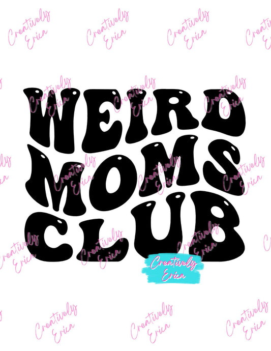 Weird Moms Club Digital Download