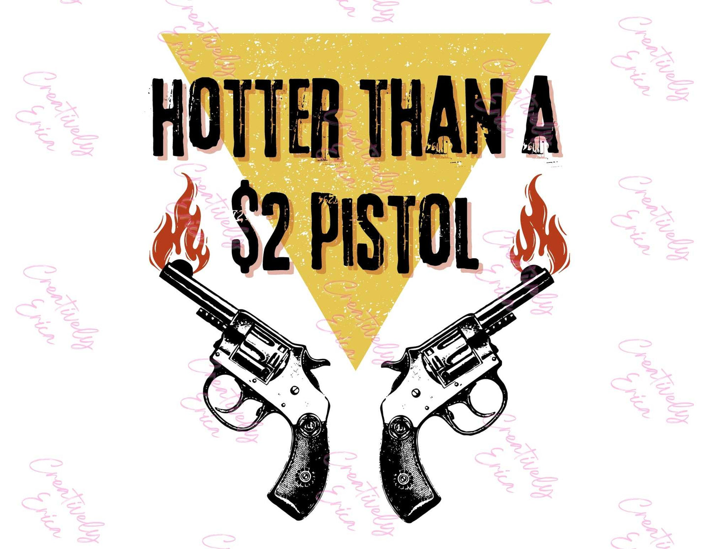 Hotter Than a $2 Pistol Digital Download
