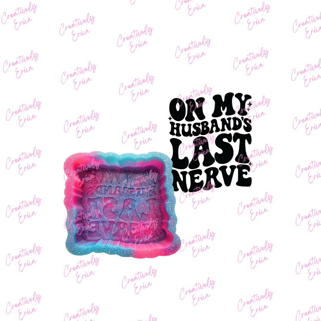 Husband's Last Nerve Silicone Freshie Mold