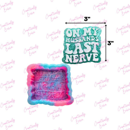 Husband's Last Nerve Silicone Freshie Mold