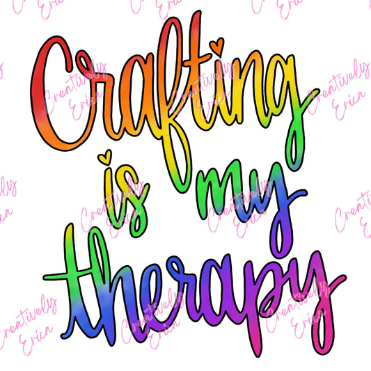 Crafting Is My Therepy Digital Download