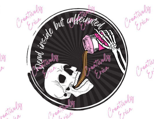 Dead Inside But Caffeinated Digital Download