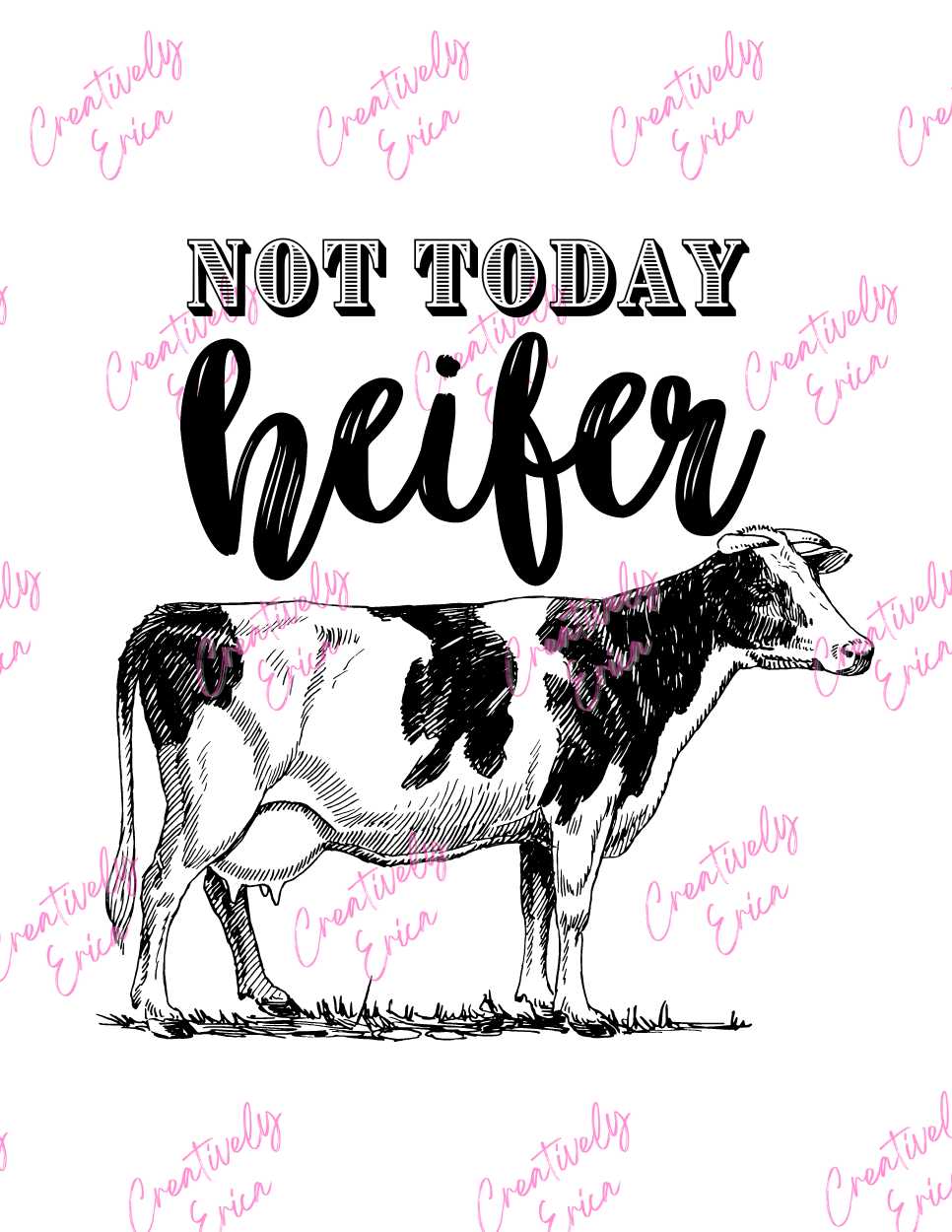 Not Today Heifer Digital Download
