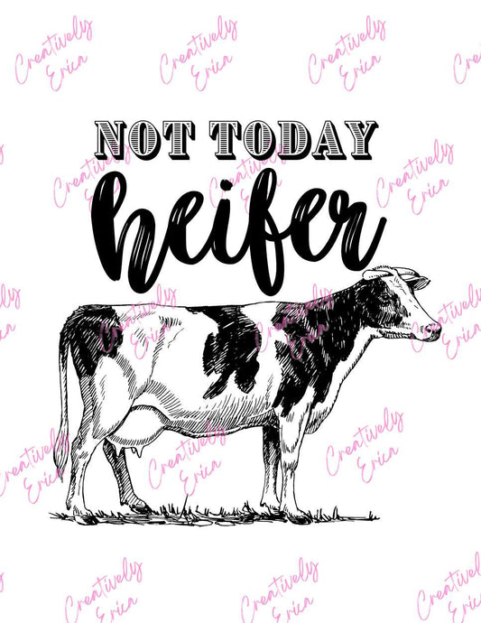 Not Today Heifer Digital Download